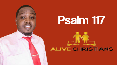 Psalm 117 (KJV) - O praise The Lord, all ye nations: praise Him