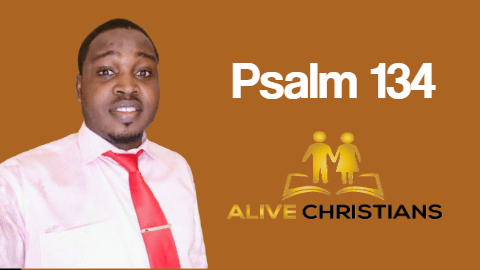 Psalm 134 (KJV) - Behold, bless ye the Lord, all ye servants of the