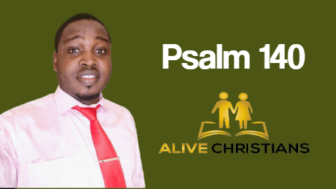 Psalm 140 (KJV) - Deliver me, O Lord, from the evil man