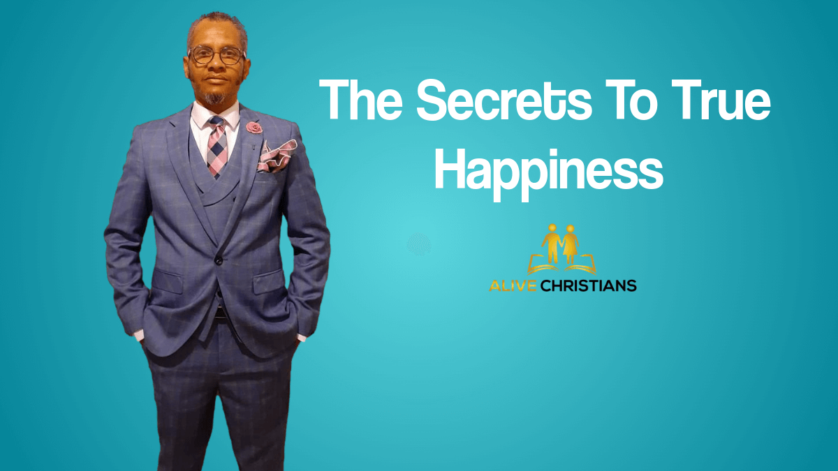 The Value of True Happiness and How To Get It From God