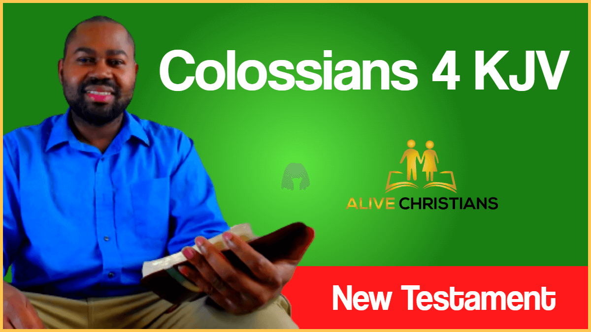Colossians 4 (KJV) with Greek Lexicon, Biblical Scholarship & Prophetic Study