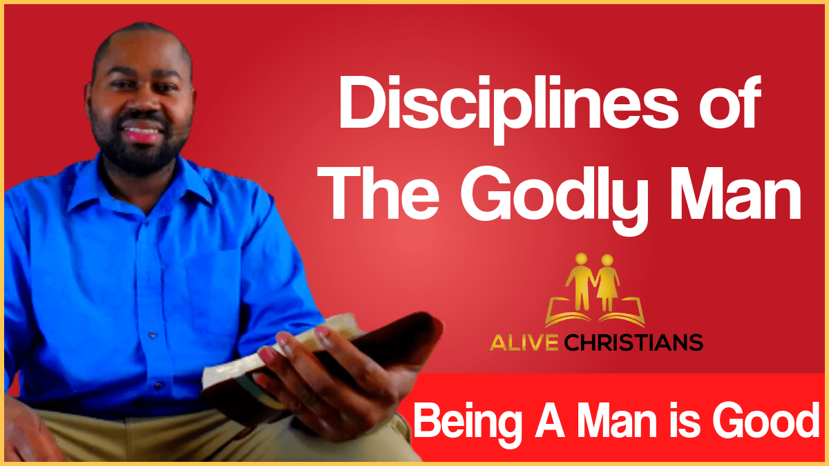 Disciplines of a Godly Man - Manly Characteristics and Secrets