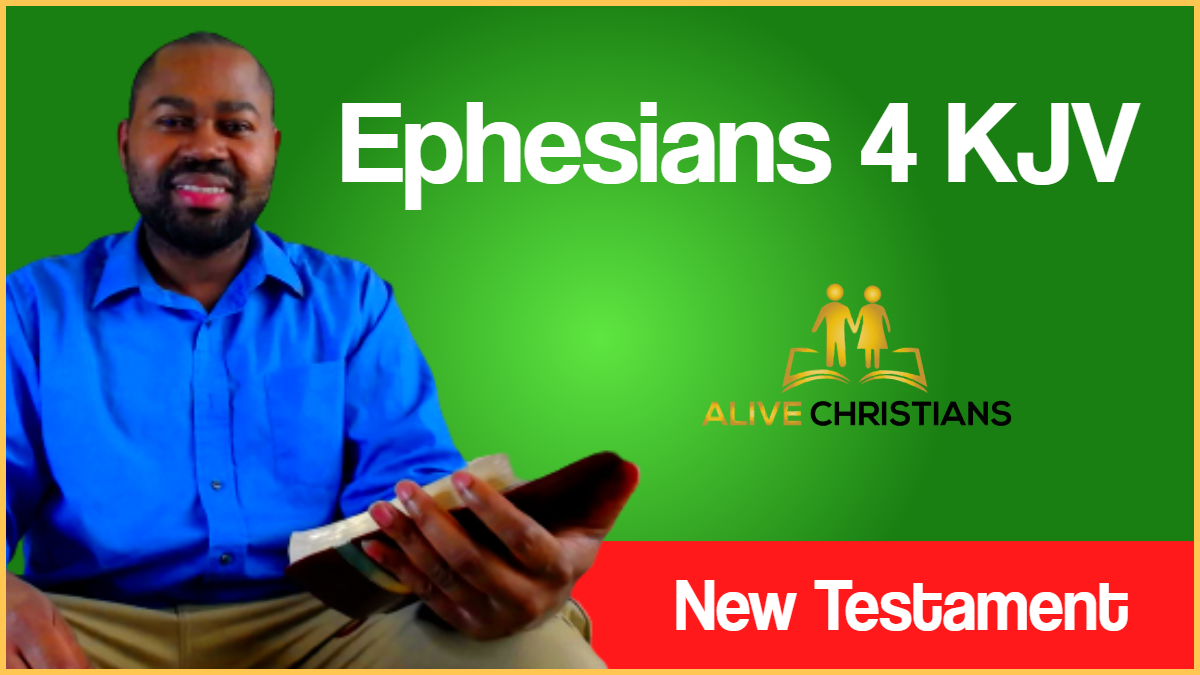 Ephesians 4 (KJV) - I therefore, the prisoner of the Lord, beseech