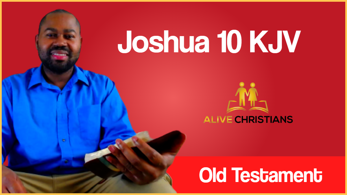Joshua 10 (KJV) - Now it came to pass, when Adonizedec king