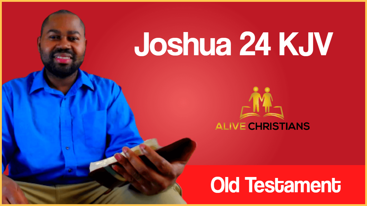 Joshua 24 (KJV) - And Joshua gathered all the tribes