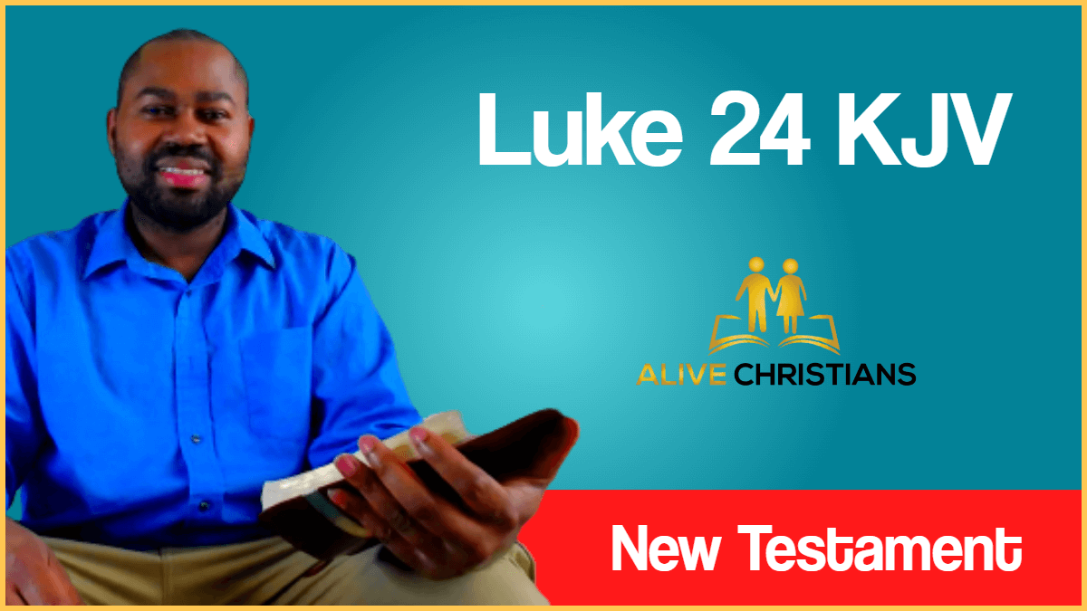 Luke 24 (KJV) - Now upon the first day of the week, very early