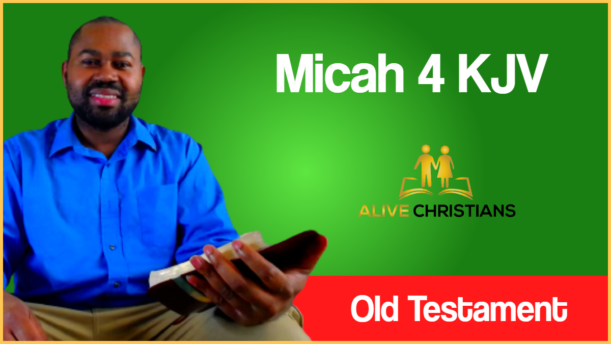 Micah 4 (KJV) with Hebrew Lexicon, Biblical Scholarship & Prophetic Study