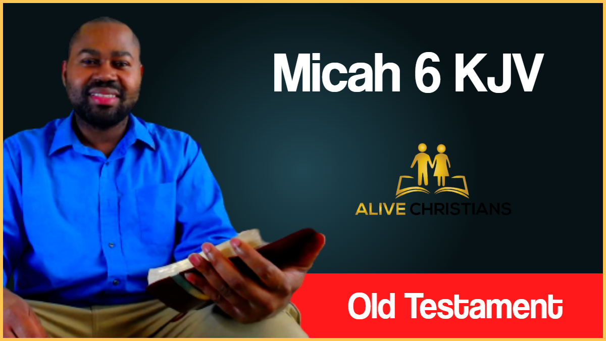 Micah 6 (KJV) with Hebrew Lexicon, Biblical Scholarship & Prophetic Study