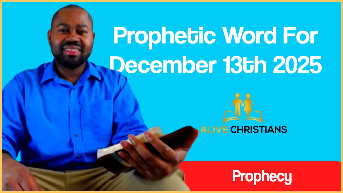 Prophetic Word For December 13th 2025 (With Bible Verses)