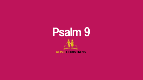 Psalm 9 (KJV) - I will praise thee, O Lord, with my whole heart