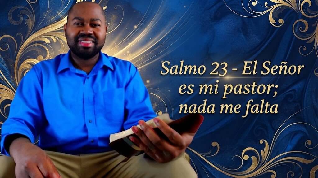 Salmo 23 - El Señor es mi pastor; nada me falta
