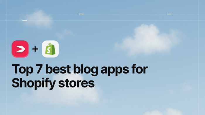 Top 7 Best Blog Apps for Shopify Stores