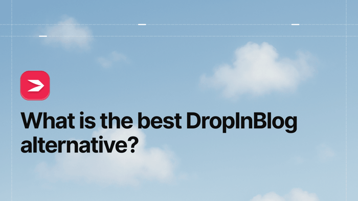 What Is the Best DropInBlog Alternative?