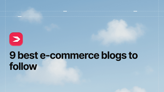 9 Best E-Commerce Blogs to Follow