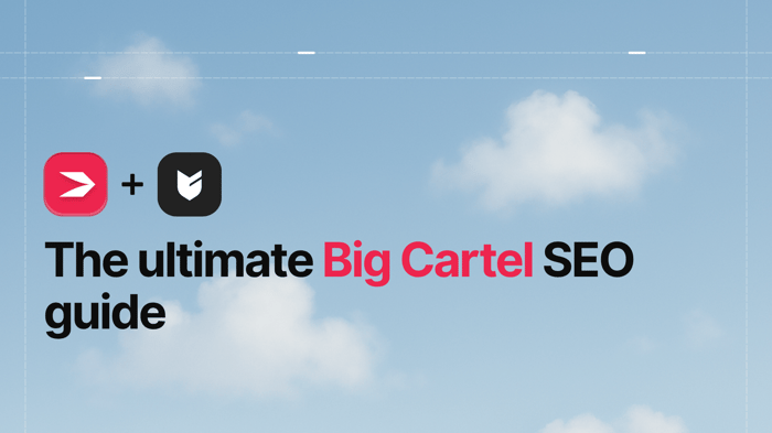 Big Cartel SEO Guide