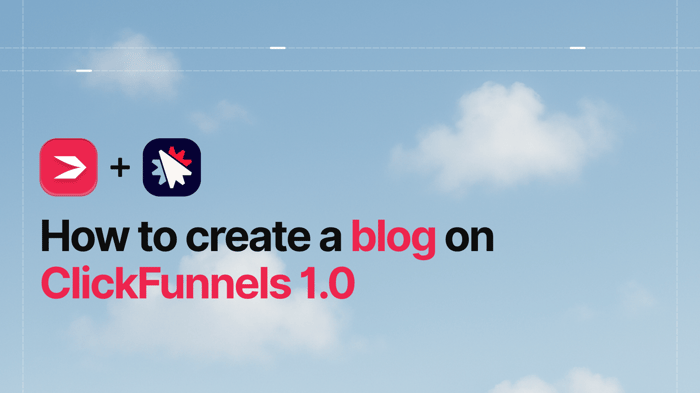 Clickfunnels 1.0 blog