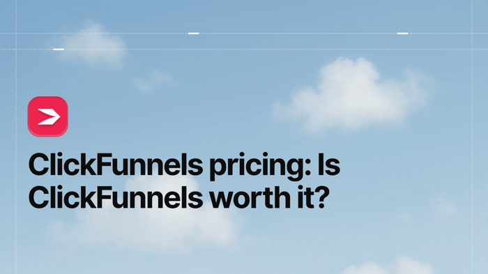 ClickFunnels Pricing: Is ClickFunnels Worth It?