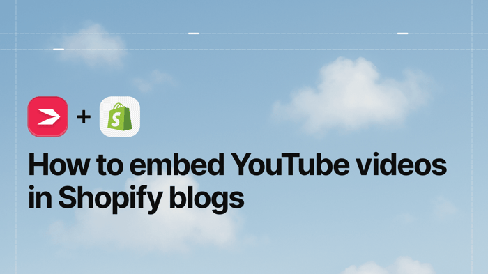 How to Embed YouTube Videos in Shopify Blogs