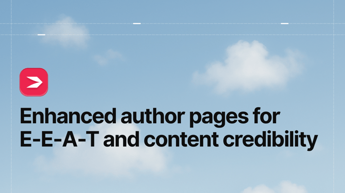Enhanced Author Pages for E-E-A-T and Content Credibility
