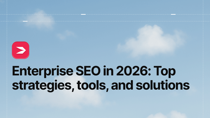 Enterprise SEO in 2025: Top Strategies, Tools, and Solutions