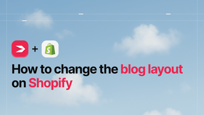 How to Change the Blog Layout on Shopify