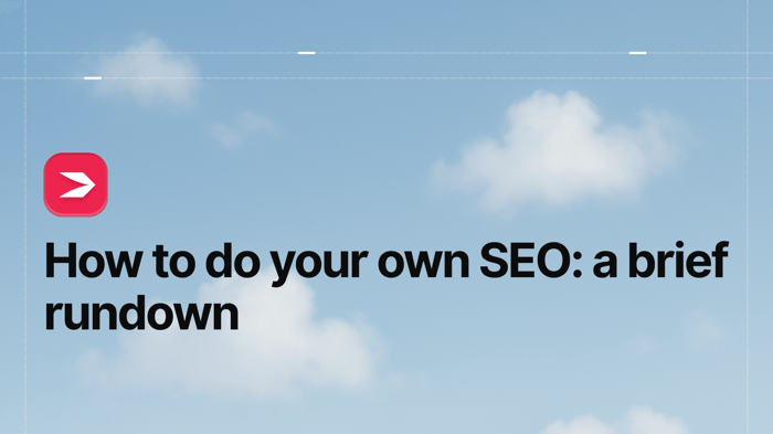 How to Do Your Own SEO: A Brief Rundown