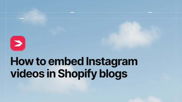 How to Embed Instagram Videos in Shopify Blogs