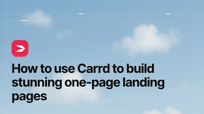 How to Use Carrd to Build Stunning One-Page Landing Pages
