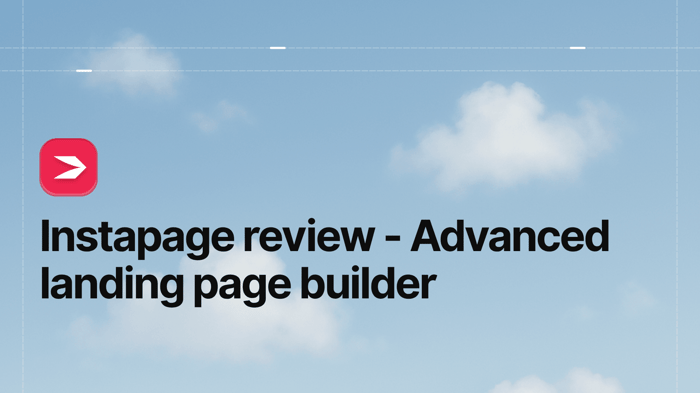 Instapage Review - Advanced Landing Page Builder