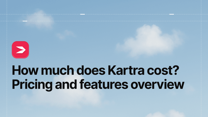 How Much Does Kartra Cost? Pricing and Features Overview