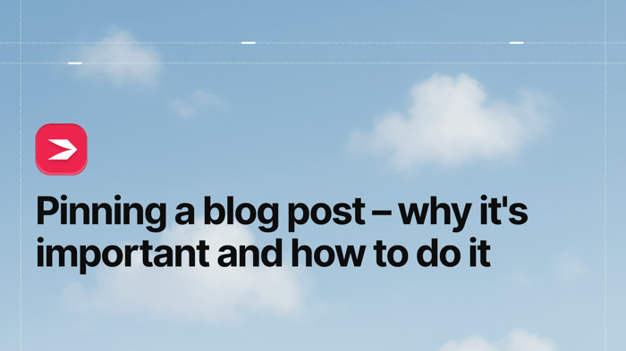 Pinning a Blog Post – Why It's Important and How to Do It