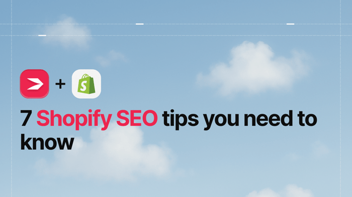 7 Shopify SEO Tips You Need to Know
