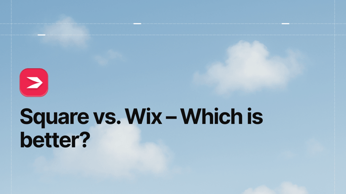 Square vs. Wix – Which Is Better?