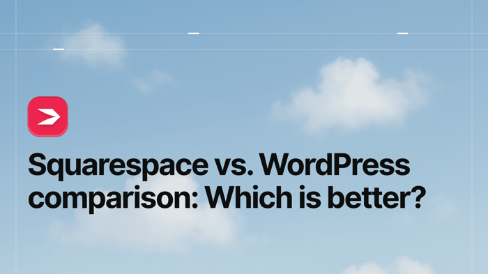 Squarespace vs. WordPress Comparison: Which Is Better?