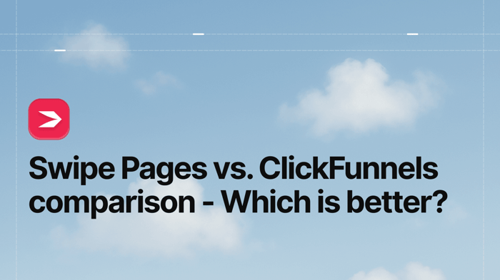 Swipe Pages vs. ClickFunnels Comparison - Which Is Better?