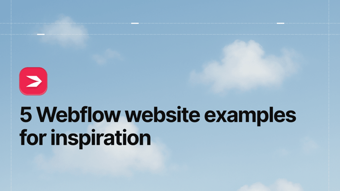 5 Webflow Website Examples for Inspiration