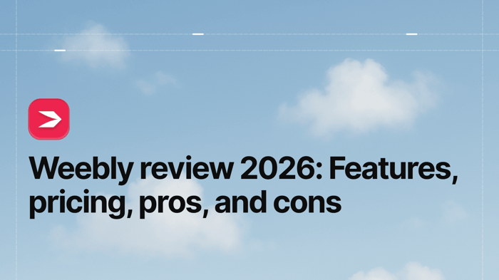 Weebly Review 2026: Features, Pricing, Pros & Cons