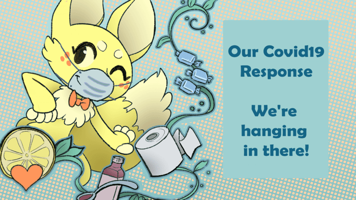 Our Covid19 Response - we're hanging in there!