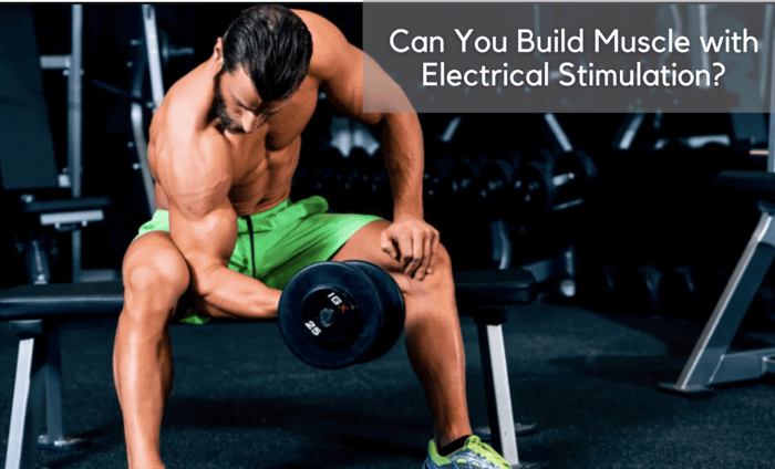 Can You Build Muscle with Electrical Stimulation?