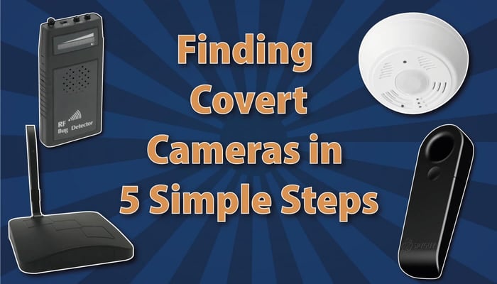 Finding Covert Cameras in 5 Simple Steps