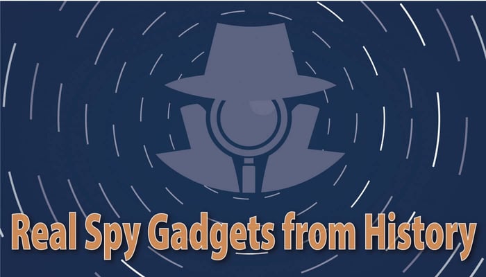 Real Spy Gadgets from History (Part 1)