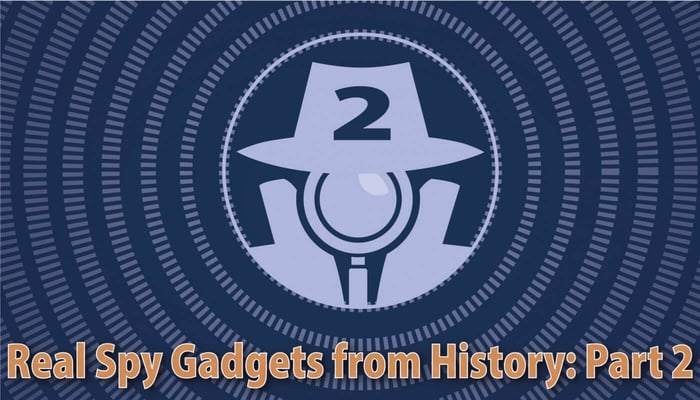 Real Spy Gadgets from History (Part 2)