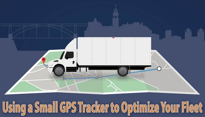 Using a Small GPS Tracker to Optimize Your Fleet