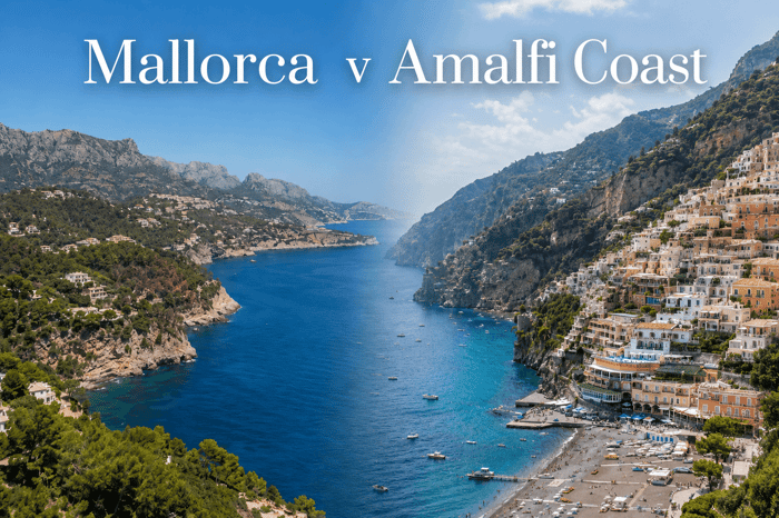 Mallorca vs. die Amalfiküste: Wie Zwei Mittelmeer-Ikonen für Käufer Wirklich Abschneiden