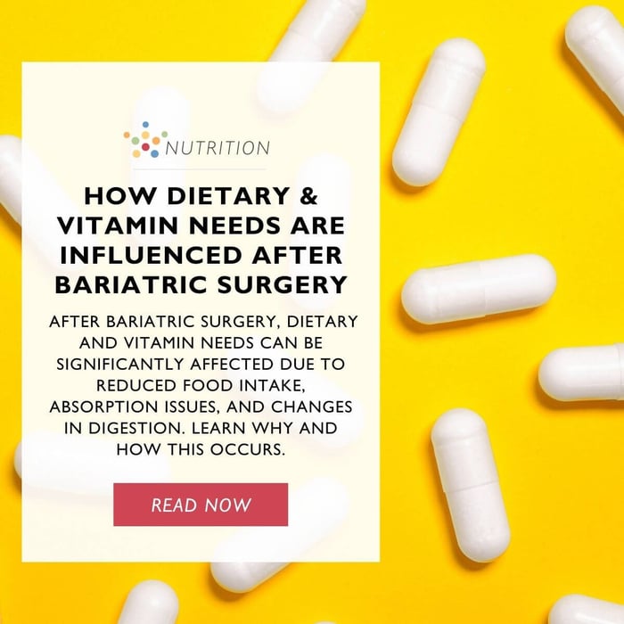 How Dietary and Vitamin Needs are Influenced After Bariatric Surgery