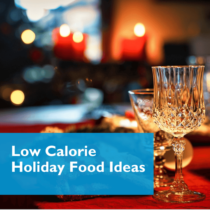 Low Calorie Holiday Food Ideas