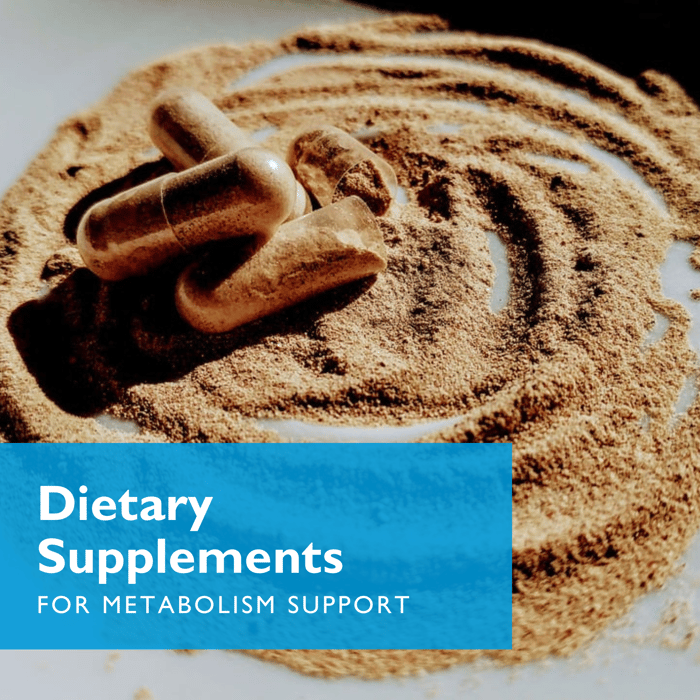 Dietary Supplements for Metabolism Support