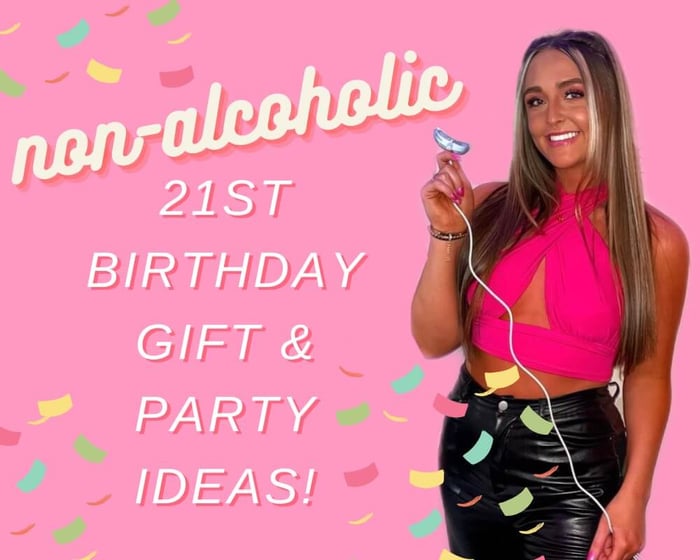 Non-Alcoholic 21st Birthday Gift & Party Ideas