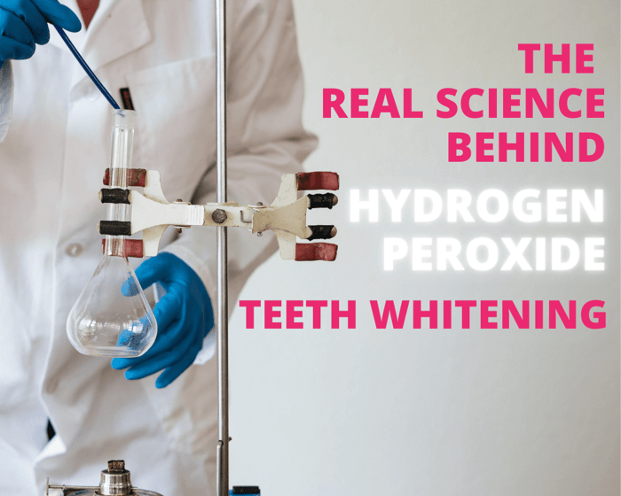 The Real Science Behind Hydrogen Peroxide Teeth Whitening