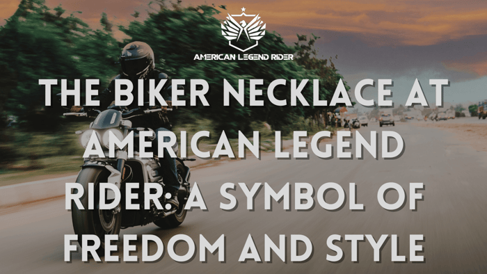 The Biker Necklace at American Legend Rider: A Symbol of Freedom and Style